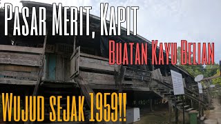 Pasar Lama hanya di Merit, Kapit. Sepenuhnya Buatan Dari Kayu Belian. Masih Utuh Sejak Tahun 1959!!