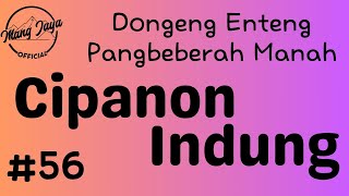 Download lagu CIPANON INDUNG 56, Dongeng Enteng Mang Jaya, Carita Sunda @MangJaya