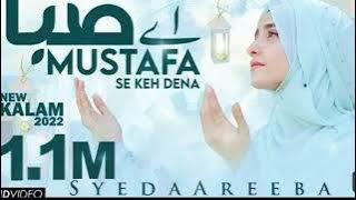 Ae Saba Mustafa Se Keh Dena | Salam $ Kalam | Syeda Areeba Fatima | Slowed Reverb