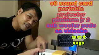 sulit ang tunog Videoke set up gamit v8 sound card platinum jr 2 portable projector at sub woofer.