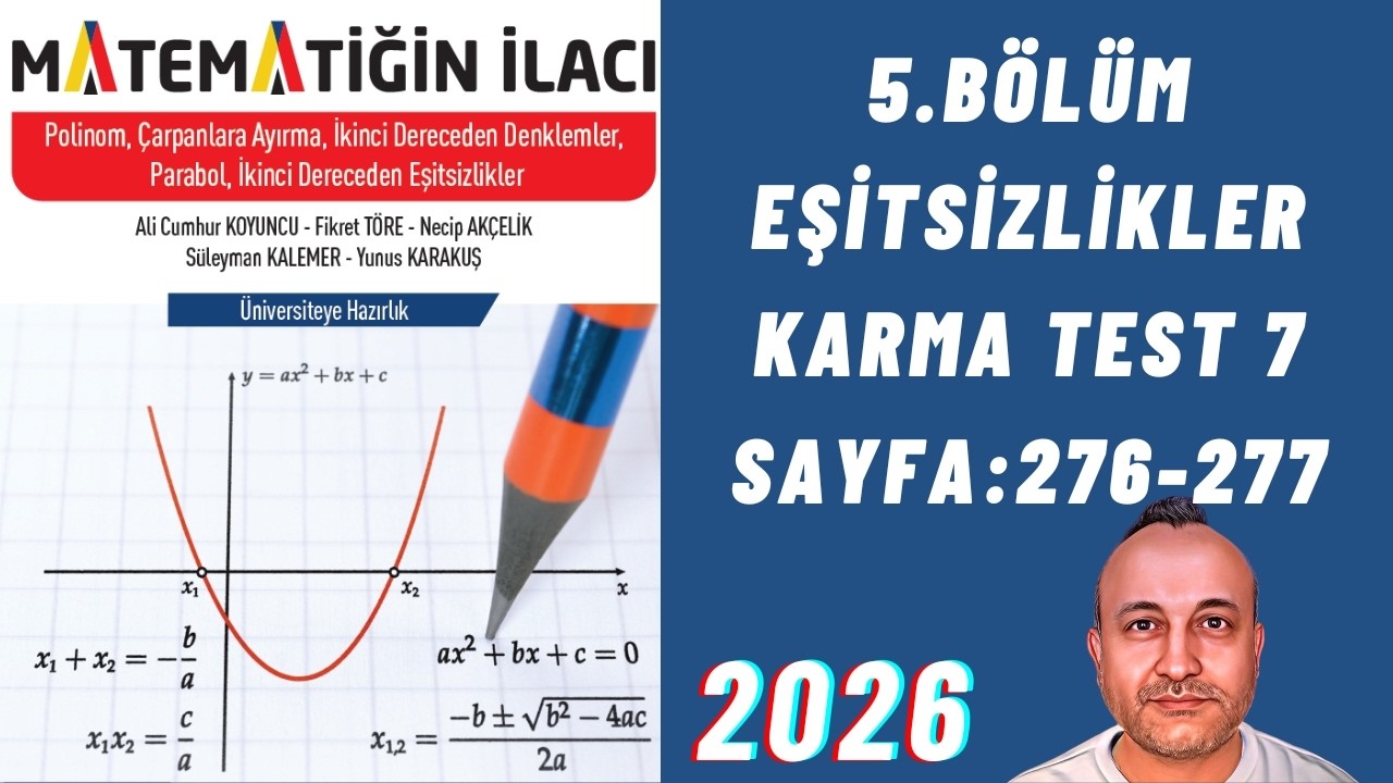 109 Matematiğin İlacı Polinomlar Fasikülü 5.Bölüm EŞİTSİZLİKLER KARMA TEST 7 Sayfa:276-277
