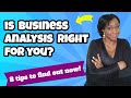 Is the Business Analyst Job Right for You? - 8 quick ways to find out now! #businessanalyst
