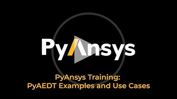 PyAnsys Training: PyAEDT Examples and Use Cases