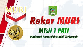 Rekor Muri Mtsn 1 Pati  Madrasah Pemeroleh Medali Terbanyak