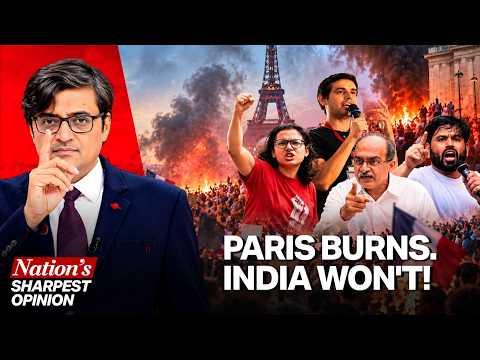 Paris Burns, India Stands Firm: Arnab Warns ‘Cockroaches’ After India Beats Back Anarchy