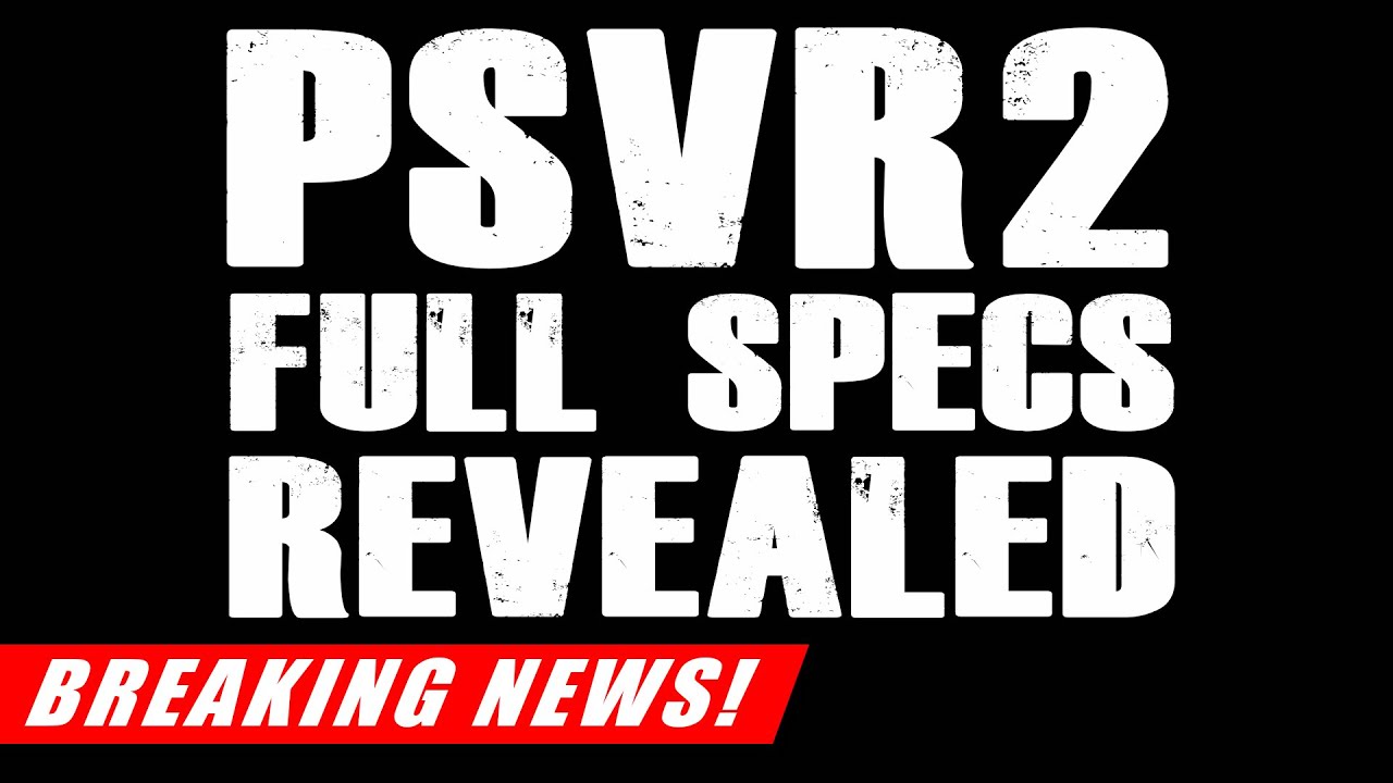 PSVR2: Full Specs & New Details REVEALED | EXCLUSIVE BREAKING NEWS