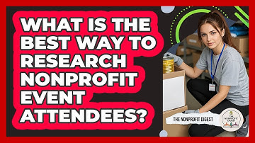 What Is The Best Way To Research Nonprofit Event Attendees?