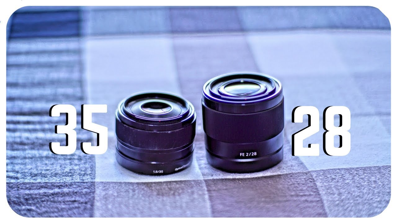 Sony 35mm F1.8 vs 28mm F2 Lens Comparison - YouTube