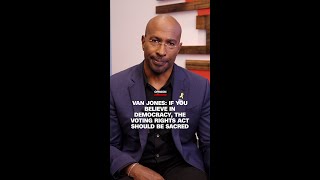 Celebrity Opinion: Van Jones: if you believe in democracy the Voting Rights Act should be sacred Wealth