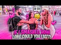 IF I SMASHED💦, HOW LONG COULD YOU LAST🤔? NYC PUBLIC INTERVIEW (GONE CRAZY)