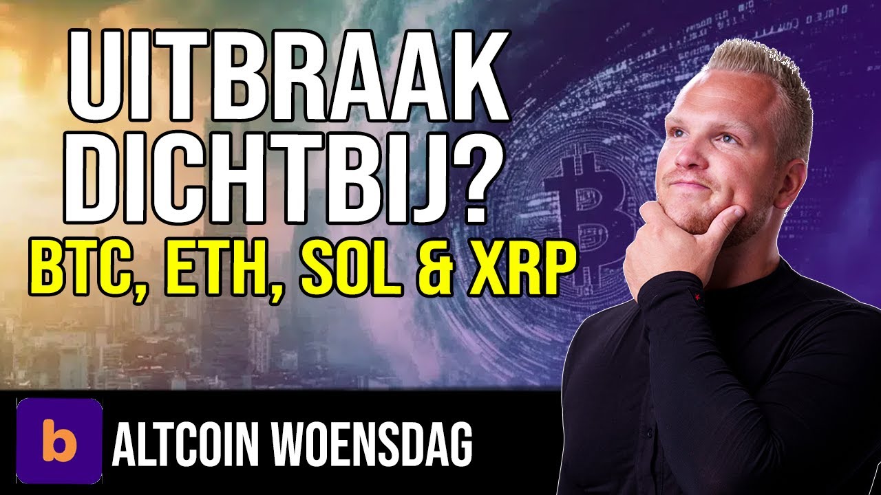 Staat alles op UITBREKEN? - Bitcoin (BTC), ETH, SOL & XRP nieuws en analyse  | Altcoin Woensdag
