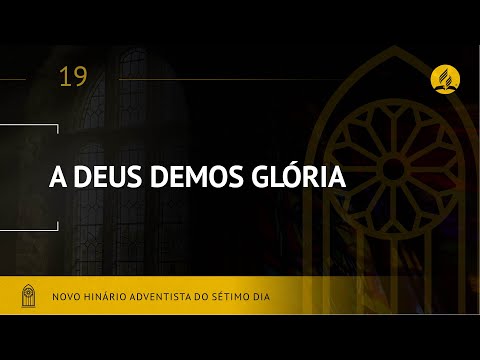 Video Novo Hinário Adventista • Hino 19 • A Deus Demos... - youtube