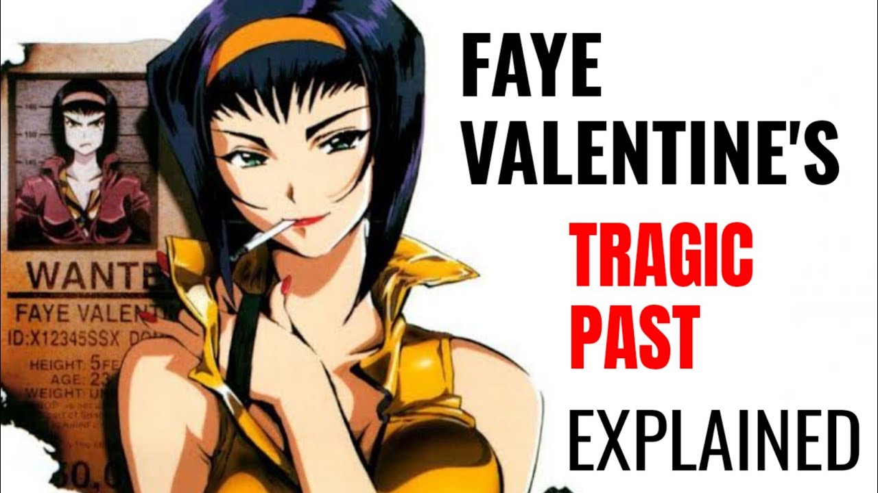 Cowboy Bebop Faye Valentine's Painful Past Explained YouTube