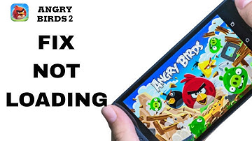 How To Fix And Solve Not Loading On Angry Birds 2 App | Final Solution