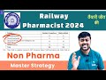 Railway pharmacist 2024  general awareness preparation strategy  non pharma preparation strategy