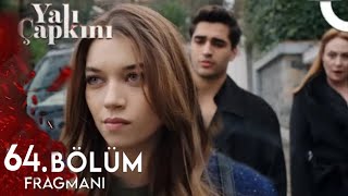 Yalı Çapkını 64. Bölüm 1. Fragmanı