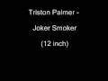 Triston Palmer - Joker Smoker Extended (12 inch)