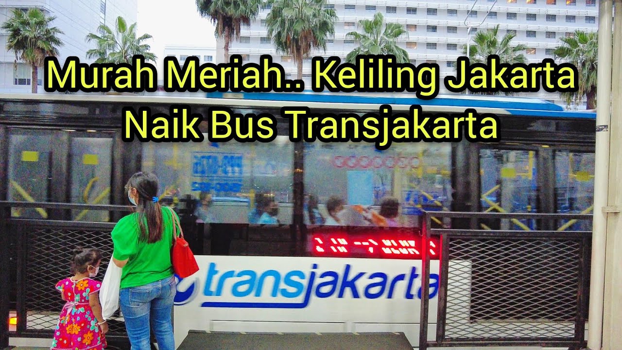 MURAH MERIAH, KELILING JAKARTA NAIK BUS TRANSJAKARTA ~ Bus Vlog in Jakarta City
