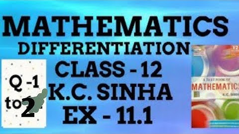 Differentiation 01 || KC SINHA EX 11.1 || Class 12 || 12th Board 2023 || S PANDEY  #differentiation