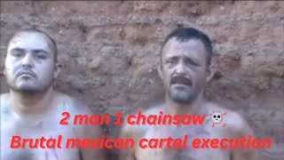 2 Man 1 Chainsaw Mexican Cartel Gore Video