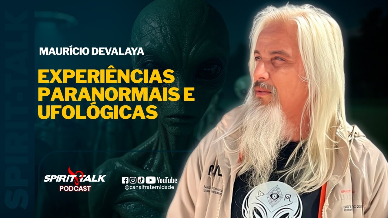 Experiências Paranormais e Ufológicas | Maurício Devalaya | Spirit Talk #EP222