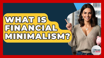 What Is Financial Minimalism? - Ultimate Life Hacks