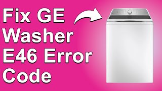 GE Washer E46 Error Code (Motor Drive Error - Why It Occurs And What You Should Do To Solve It)
