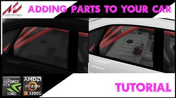 HOW TO - ADDING ANY CAR PART TO YOUR CAR - CAR MODDING TUTORIAL - ASSETTO CORSA