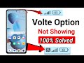 Volte option not showing  android mobile volte problem  enable volte setting