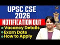 UPSC CSE 2026 Notification Explained| Exam Date, Vacancy &amp; Application Process | Drishti IAS English