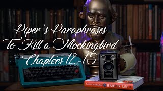 To Kill a Mockingbird Chapters 12-15: Piper's Paraphrases