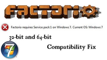Factorio Win 7 Service pack 1 ERROR and 32-bit and 64-bit Compatibility FIX