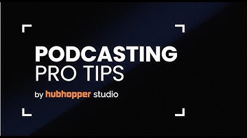 Podcasting Pro Tips By Hubhopper Studio | Introduction