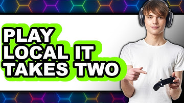 How to Play Local It Takes Two - Step by Step