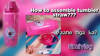 how to assemble tumbler straw? paano nga ba ikabit ang straw???