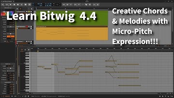 Learn Bitwig 4.4 | Creative Chords & Melodies with Micro-Pitch Expressions!!!