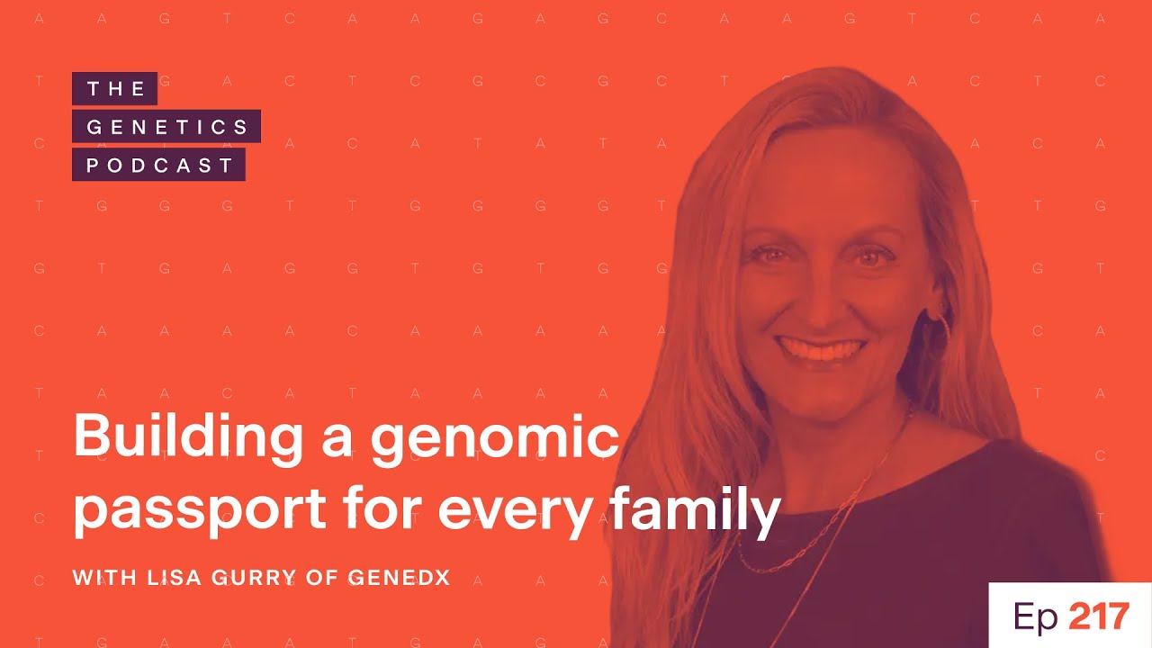EP 217: Building a genomic passport for every family with Lisa Gurry of GeneDx