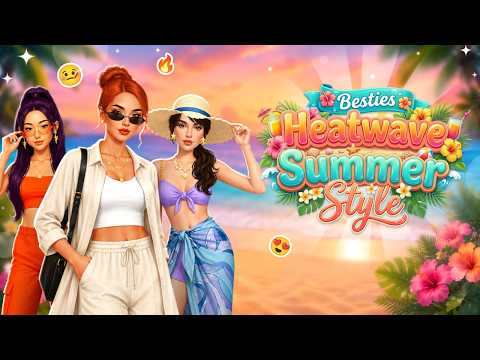 Besties Heatwave Summer Style gameplay video