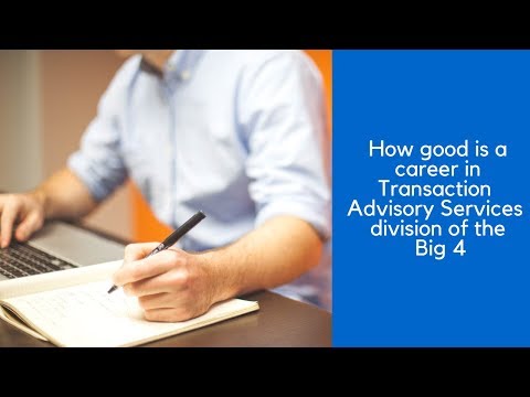 How good is a career in Transaction Advisory Services division of the Big 4