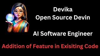 Subsequent Execute - Addition of Feature | OPEN SOURCE DEVIN | DEVIKA | AI SOFTWARE ENGINEER
