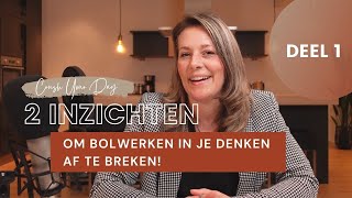 2 cruciale inzichten om bolwerken in je denken af te breken (Deel 1) // CYD