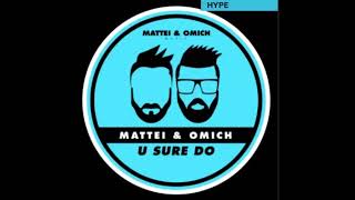 Mattei & Omich - U Sure Do (Extended Mix)