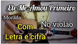 Porque Ele Me Amou - Cifra