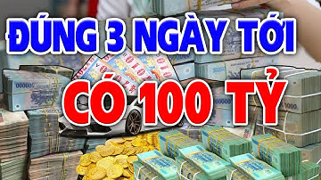 Qua Cơn Bĩ Cực 3 Con Giáp Càng Khổ Càng Giàu, Đổi Vận Giàu Có Hết Phần Thiên Hạ Đúng 3 Ngày Tới