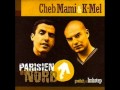 Cheb Mami - Parisien du Nord Feat (K Mel) 2014