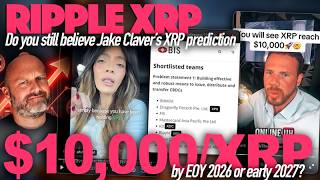Ripple XRP: Is Jake Claver’s $10,000/XRP Prediction By EOY 2026 To Early 2027 Still Valid