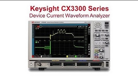 New Keysight CX3300 series measures wideband & low-level current waveforms