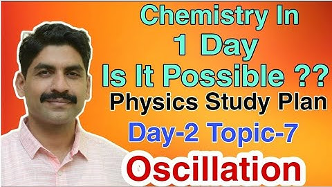 Chem. in 1 Day is it Possible ?? | Physics Study Plan Day-2 Topic-7 Oscillation | Sahyadri Tutorials