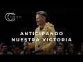 Pastor Cash Luna - Anticipando nuestra victoria | Casa de Dios