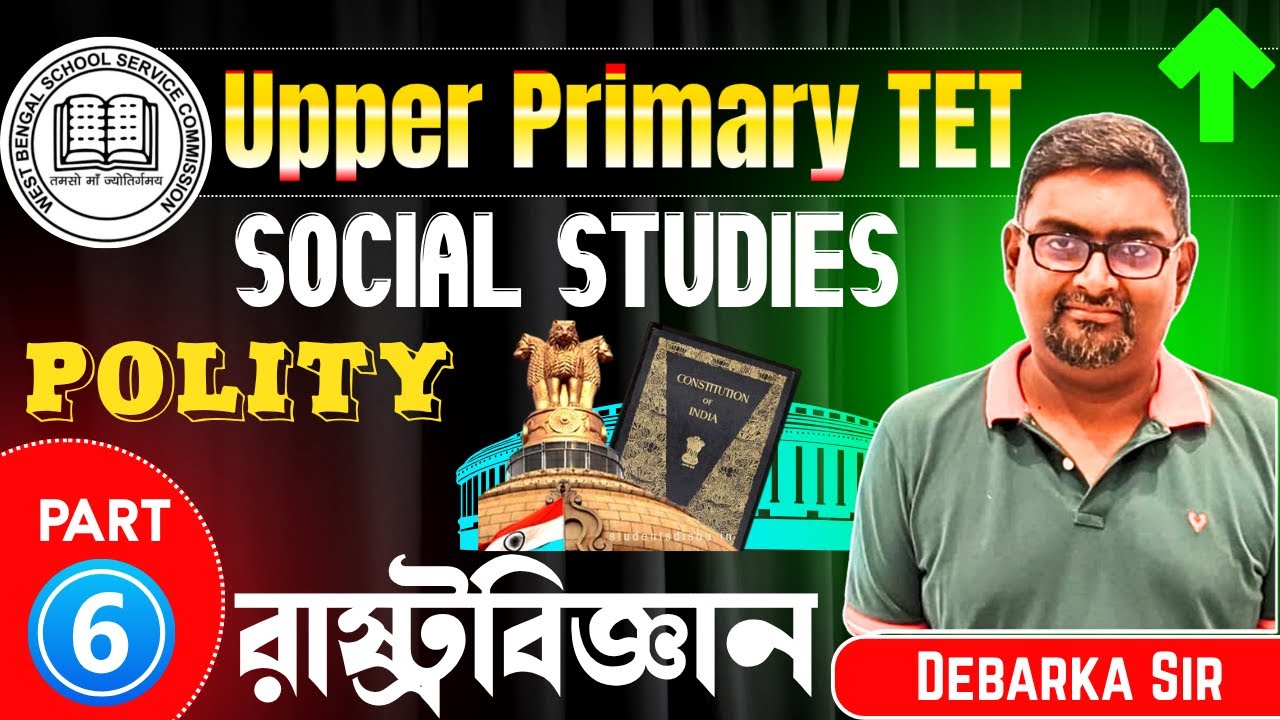 Upper Primary TET 2025 | Social Studies Polity | Set- 6 | Most Expected MCQs | Debarka Sir | VSCE